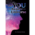 And You the Reader Are the Universe