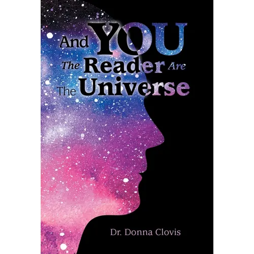 And You the Reader Are the Universe