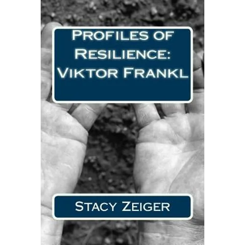 Profiles of Resilience: Viktor Frankl