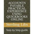 Accounts Payable Practical Experience Using QuickBooks Online: Step by Step guide