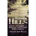 Haunted Hills: Ghosts and Legends of Highlands and Cashiers North Carolina