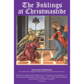 The Inklings Christmastide: Readings for Advent with G.K. Chesterton, George MacDonald, C.S. Lewis, Larry Norman, and the Inklings