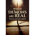 When Demons are Real - The Blade or Christ