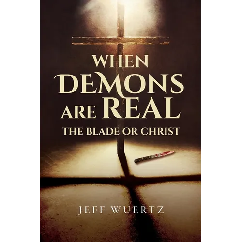 When Demons are Real - The Blade or Christ