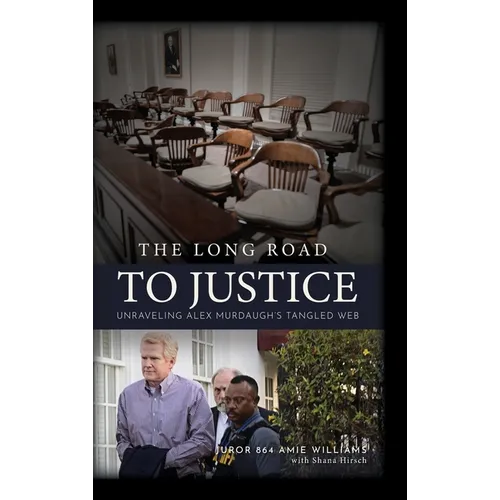 The Long Road to Justice: Unraveling Alex Murdaugh's Tangled Web