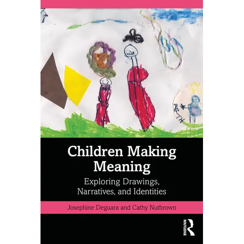 Children Making Meaning: Exploring Drawings, Narratives, and Identities