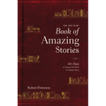 The One Year Book of Amazing Stories: 365 Days of Seeing God's Hand in Unlikely Places