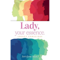 Lady, your essence.: Legacy Conscious
