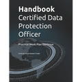 Handbook Certified Data Protection Officer: Practical Work Plan Guidance