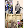 Black Minqua The Life and Times of Henry Green