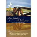 Spirituality and Medicine: Can the Two Walk Together?