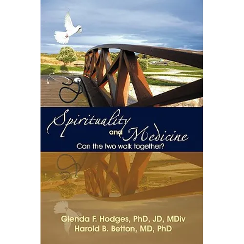 Spirituality and Medicine: Can the Two Walk Together?