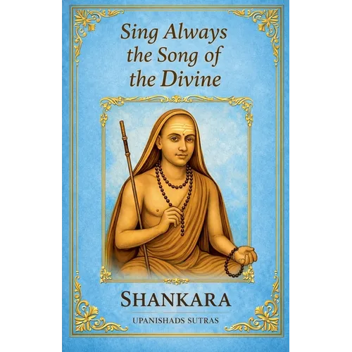 Sing Always the Song of the Divine