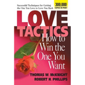 Love Tactics: How to Win the One You Want