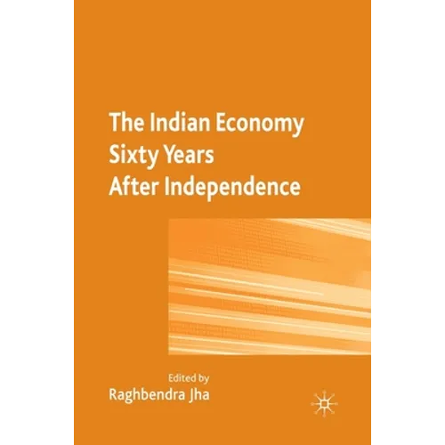 The Indian Economy Sixty Years After Independence