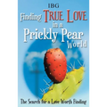 Finding True Love in a Prickly Pear World: The Search for a Love Worth Finding