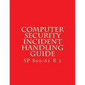 SP 800-61 R 2 Computer Security Incident Handling Guide: August 2012