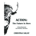 Action: The Future Is Here