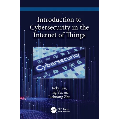 Introduction to Cybersecurity in the Internet of Things