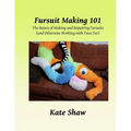 Fursuit Making 101: The Basics of Making and Repairing Fursuits (and Otherwise Working with Faux Fur)