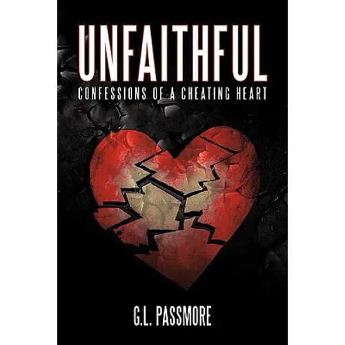 Unfaithful: Confessions of a Cheating Heart