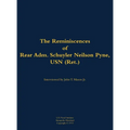 The Reminiscences of Rear Adm. Schuyler Neilson Pyne, USN (Ret.): 1903-1987