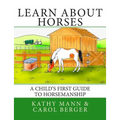 Learn About Horses: A Child's First Guide to Horsemanship