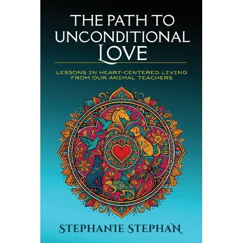 The Path to Unconditional Love