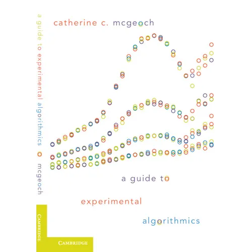 A Guide to Experimental Algorithmics