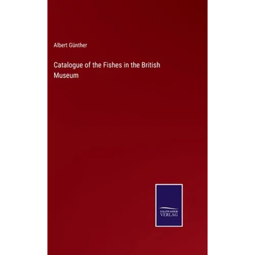 Catalogue of the Fishes in the British Museum