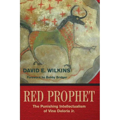 Red Prophet: The Punishing Intellectualism of Vine Deloria, Jr.
