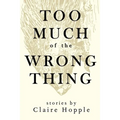Too Much of the Wrong Thing
