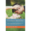 Locked-In Love: How two weeks in chastity can end the barter system, renew courtship and make a better husband.