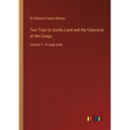 Two Trips to Gorilla Land and the Cataracts of the Congo,: Volume 2 - in large print