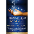 Thoughtless Magic and Manifestations: Through Non Verbal Protocols