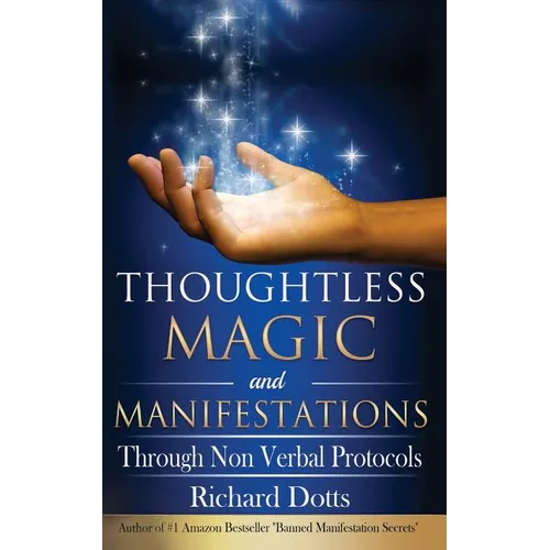 Thoughtless Magic and Manifestations: Through Non Verbal Protocols