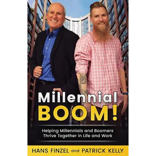 Millennialboom: Helping Millennials and Boomers Thrive Together in the Workplace