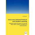 Voice-over Internet Protocol and Student Learning - Graduate Student Perception of Learning When VoIP is Used as one Method of Communication