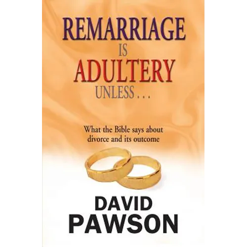 Remarriage Is Adultery Unless...