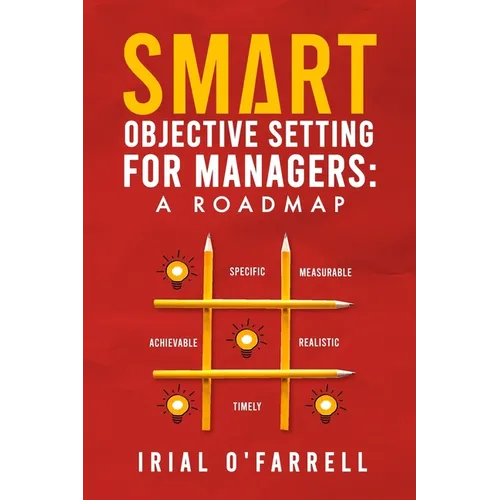 SMART Objective Setting for Managers: A Roadmap