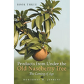 Book Three Products from Under the Old Naseberry Tree: The Coming of Age