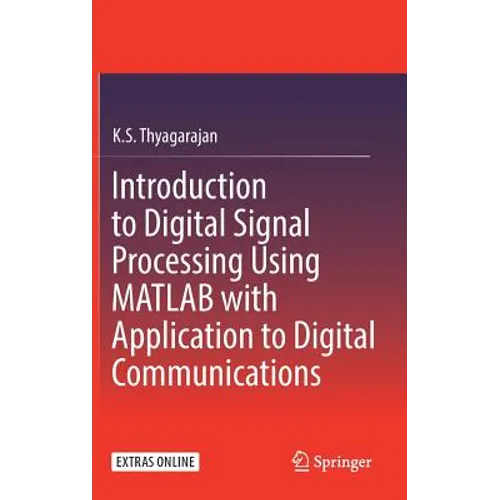 Introduction to Digital Signal Processing Using MATLAB with Application to Digital Communications
