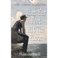 When Her Feet Hit The Floor: a book of wild-woman inspiration