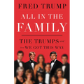 All in the Family: The Trumps and How We Got This Way