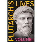 Plutarch's Lives - Volume I.: Translated from the Greek, with Notes and a Life of Plutarch