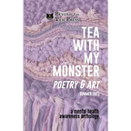 Tea With My Monster - Poetry & Art (Contributor Edition): A Mental Health Awareness Anthology - Paperback
