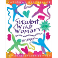 Succulent Wild Woman (25th Anniversary Edition): Dancing with Your Wonder-Full Self