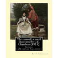 The turmoil, a novel. Illustrated by C.E. Chambers (1915). By: Booth Tarkington, and By: C. E. Chambers: Novel (Original Classics), Charles Edward Cha
