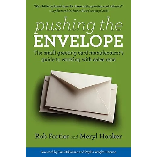Pushing the Envelope: The Small Greeting Card Manufacturer's Guide to Working with Sales Reps