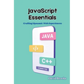 JavaScript Essentials: Crafting Dynamic Web Experiences